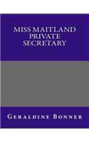 Miss Maitland Private Secretary