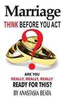 Marriage - Think Before You Act
