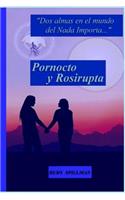 Pornocto y Rosirupta (Dos almas en el mundo del Nada Importa)