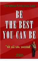 Be The Best You Can Be