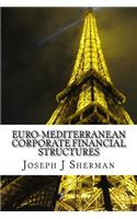 Euro-Mediterranean Corporate Financial Structures