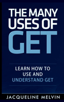 The Many Uses Of GET
