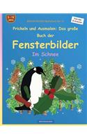 BROCKHAUSEN Bastelbuch Bd. 13: Prickeln und Ausmalen - Das große Buch der Fensterbilder: Im Schnee(13 Im Schnee)