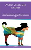Arubian Cunucu Dog Activities Arubian Cunucu Dog Tricks, Games & Agility Includes: Arubian Cunucu Dog Beginner to Advanced Tricks, Fun Games, Agility & More