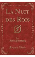 La Nuit Des Rois (Classic Reprint)