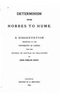 Determinism from Hobbes to Hume, A Dissertation
