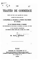 Les traités de commerce, texte de tous les traités en vigueur