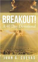 Breakout!: A 40 Day Devotional