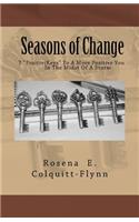 Seasons of Change: 7 PositiviKeys To A More Positive You In The Midst Of A Storm(English)