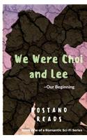 We Were Choi and Lee