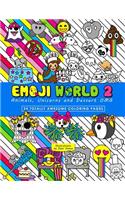 Emoji World 2 (Coloring Book): Animals, Unicorns, and Dessert OMG