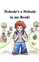 Nobody's a Nobody in my Book!