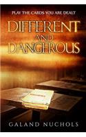 Different and Dangerous