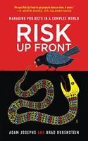 Risk Up Front: Managing Projects in a Complex World(1 Risk Up Front)