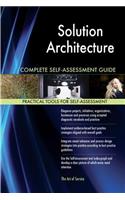 Solution Architecture Complete Self-Assessment Guide