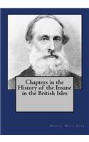 Chapters in the History of the Insane in the British Isles