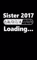 Sister 2017 Loading: New Sibling Writing Journal Lined, Diary, Notebook for Men & Women(NU Baby Swag)