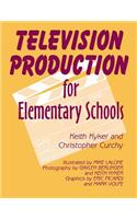 Television Production for Elementary and Middle Schools