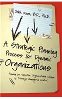 A Strategic Planning Process for Dynamic Organizations