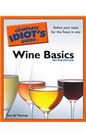 The Complete Idiot's Guide to Wine Basics