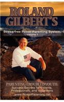 Roland Gilbert's Stress-Free Power Parenting System