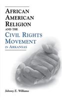 African American Religion and the Civil Rights Movement in Arkansas