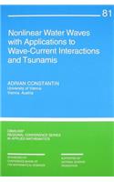 Nonlinear Water Waves with Applications to Wave-Current Interactions and Tsunamis