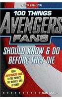 100 Things Avengers Fans Should Know & Do Before They Die