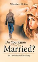 Do You Know Who You Married?