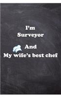 I am Surveyor And my Wife Best Cook Journal: Lined Notebook / Journal Gift, 200 Pages, 6x9, Soft Cover, Matte Finish