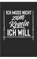 Ich Muss Nicht Zum Kegeln Ich Will