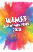 Turner's Diary of Awesomeness 2020: Unique Personalised Full Year Dated Diary Gift For A Boy Called Turner - Perfect for Boys & Men - A Great Journal For Home, School College Or Work.