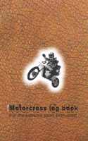 Motorcorss log book for the extreme sport enthusiast