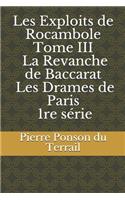 Les Exploits de Rocambole - Tome III - La Revanche de Baccarat - Les Drames de Paris - 1re série