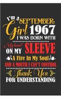 I'm A September Girl 1967 I Was Born With My Heart On My Sleeve A Fire In My Soul And A Mouth I Cant Control Thank You For Understanding