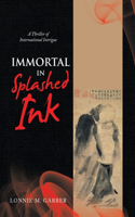 Immortal in Splashed Ink