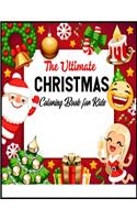 The Ultimate Christmas Coloring Book for Kids