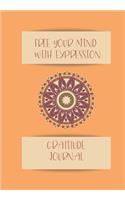 Free Your Mind with Expression. Gratitude Journal: Journal for women.happiness, positivity journal.daily gratitude journal for women, writing prompts and dream journal