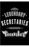 Legendary Secretaries are born in December: Blank Lined profession Journal Notebooks Diary as Appreciation, Birthday, Welcome, Farewell, Thank You, Christmas, Graduation gifts. for workers & f