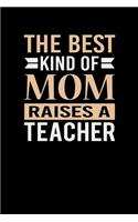 The Best Kind Of Mom Raises A Teacher