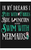 In My Dreams ( Fairies, Unicorn and Mermaids )