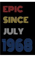 Epic Since July 1968 Notebook Birthday Gift For Women/Men/Boss/Coworkers/Colleagues/Students/Friends.