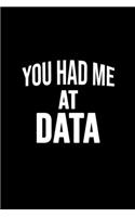 You Had Me At Data