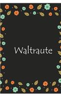 Waltraute: Lined Notizbuch / Tagebuch Gift, 120 Pages, 6x9, Soft Cover, Matte Finish