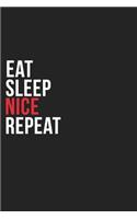 Eat Sleep Nice Repeat