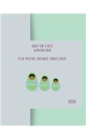 Diary for a Busy Working Mom Plan, Prepare and Make Things Easier 2020