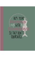 Hem Your Blessings With Thankfulness So They Don't Unravel