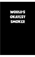 World's Okayest Smoker Notebook - Smoker Diary - Smoker Journal - Funny Gift for Smoker