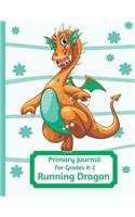Primary Journal For Grades K-2 Running Dragon: Adorable Brown and Green Dragon Lovers Primary Journal For Girls And Boys Entering Grades K-2 Convenient Size 8.5 by 11 With An Adorable Illustratio
