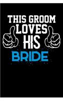 This Groom Loves His Bride